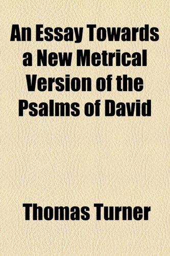 An Essay Towards a New Metrical Version of the Psalms of David (9781154698350) by Turner, Thomas