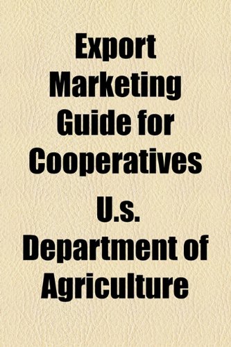 Export Marketing Guide for Cooperatives (9781154700992) by Agriculture, U.s. Department Of