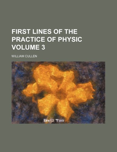 9781154706420: First lines of the practice of physic Volume 3