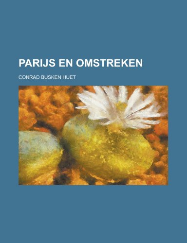 Parijs En Omstreken (9781154707472) by Finance, United States Congress; Huet, Conrad Busken