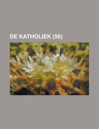 de Katholiek (56) (9781154709247) by Dudley, Dorothy; Anonymous