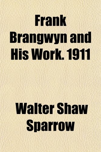 Beispielbild fr Frank Brangwyn and His Work. 1911 zum Verkauf von Phatpocket Limited