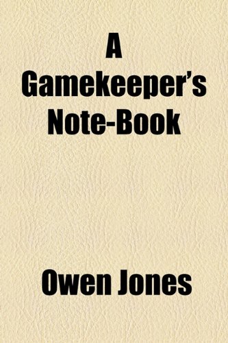 A Gamekeeper's Note-Book (9781154713244) by Jones, Owen