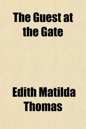 The guest at the gate (9781154721133) by Edith M. Thomas