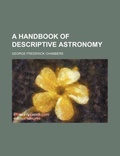 9781154722437: A Handbook of Descriptive Astronomy