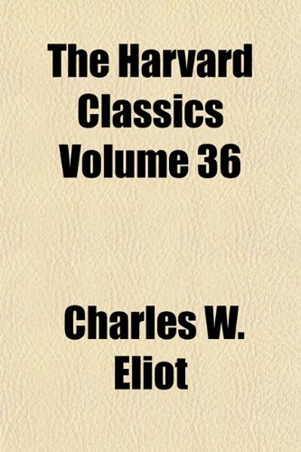 The Harvard classics Volume 40, p. 1 (9781154723762) by Eliot, Charles William