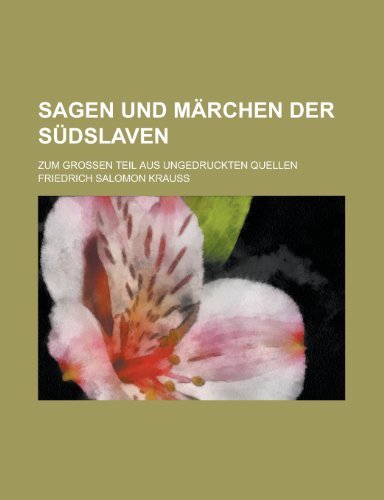 Sagen Und Marchen Der Sudslaven; Zum Grossen Teil Aus Ungedruckten Quellen (9781154724264) by Activities, United States Congress; Krauss, Friedrich Salomon