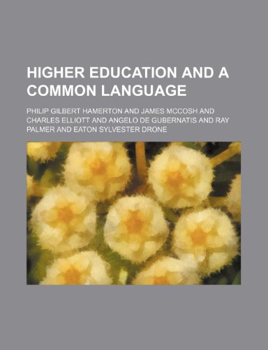 Higher education and a common language (9781154726220) by Hamerton, Philip Gilbert