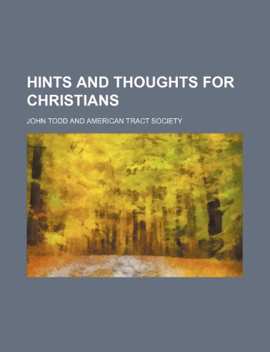 Hints and thoughts for Christians (9781154727043) by Todd, John
