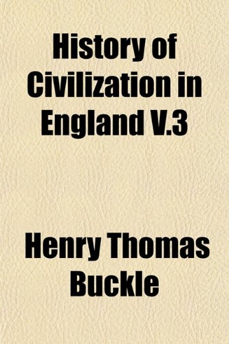 History of Civilization in England V.3 (9781154729351) by Buckle, Henry Thomas