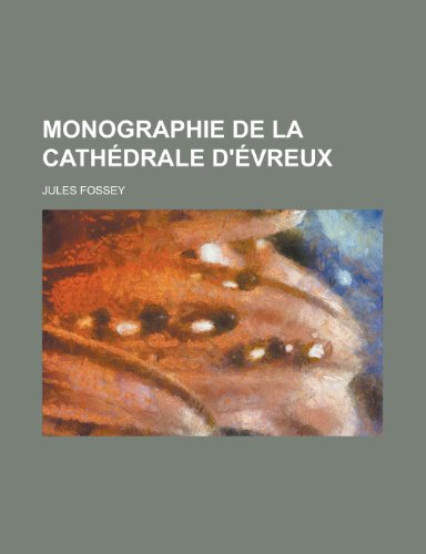 9781154731149: Monographie de La Cathedrale D'Evreux