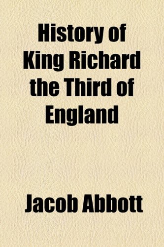 History of King Richard the Third of England (9781154733785) by Abbott, Jacob