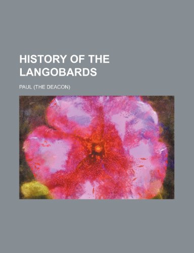 History of the Langobards (9781154733860) by Paul