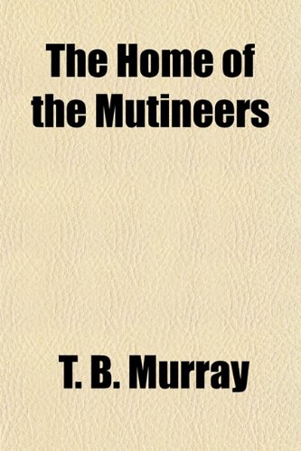9781154739602: The Home of the Mutineers
