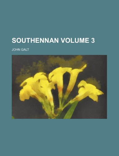 Southennan Volume 3 (9781154751925) by Galt, John