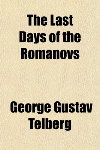 9781154758184: The Last Days of the Romanovs