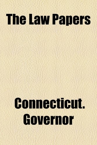 The Law Papers (9781154759358) by Governor, Connecticut.