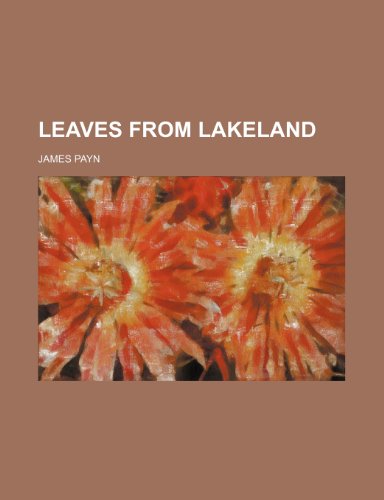 Leaves from Lakeland (9781154760071) by Payn, James