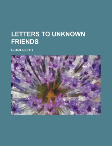 Letters to unknown friends (9781154763973) by Abbott, Lyman