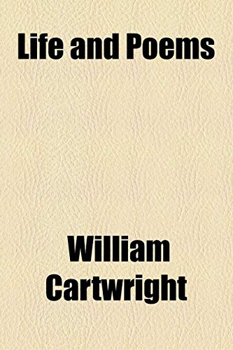 Life and Poems (9781154764888) by Cartwright, William