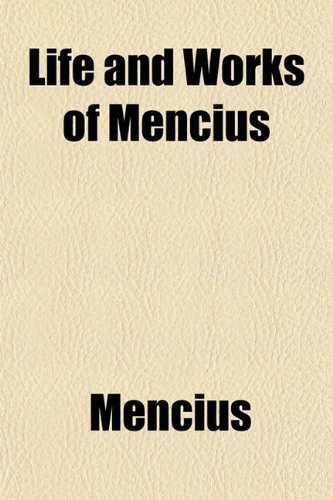 Life and Works of Mencius (9781154770018) by Mencius