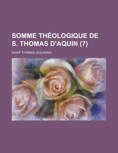 Somme Theologique de S. Thomas D'Aquin (7 ) (9781154771206) by Dept, Boston Election; Thomas, Saint