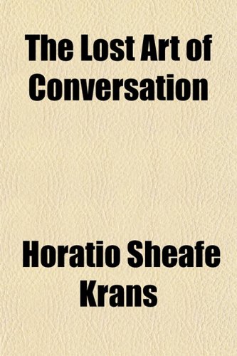 9781154774191: The Lost Art of Conversation