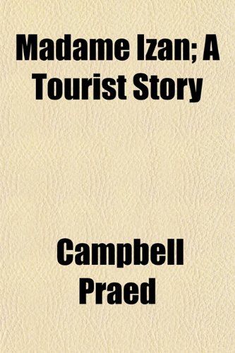 9781154775631: Madame Izan; A Tourist Story