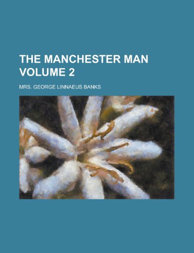 The Manchester Man Volume 2 (9781154776652) by Banks, G. Linnaeus; Banks, Mrs George Linnaeus