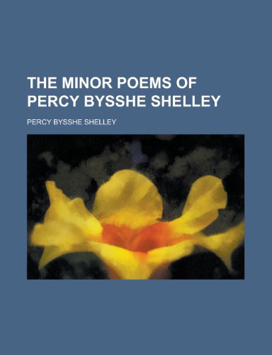 The Minor Poems of Percy Bysshe Shelley (9781154787559) by Shelley, Percy Bysshe