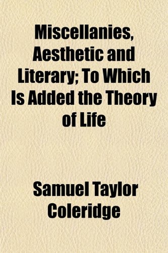 9781154788143: Miscellanies, Aesthetic and Literary; To Which Is Added the Theory of Life