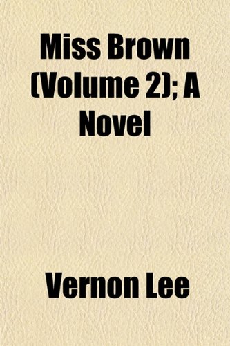 Miss Brown (Volume 2); A Novel (9781154788303) by Lee, Vernon