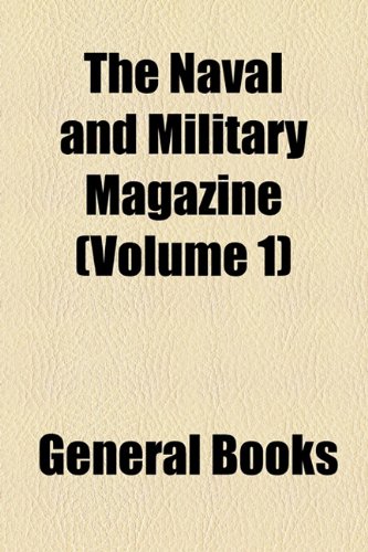 9781154795417: The Naval and Military Magazine (Volume 1)