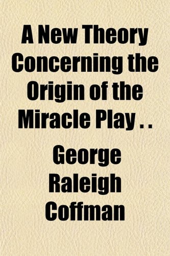 9781154797701: A New Theory Concerning the Origin of the Miracle Play . .