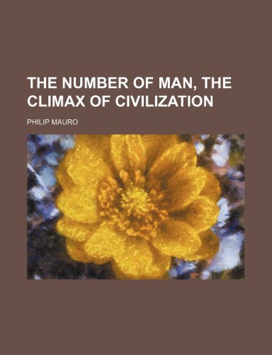 The number of man, the climax of civilization (9781154800319) by Mauro, Philip