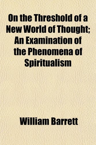 9781154804188: On the Threshold of a New World of Thought; An Examination of the Phenomena of Spiritualism