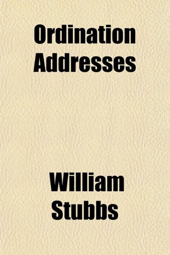 Ordination Addresses (9781154804966) by Stubbs, William