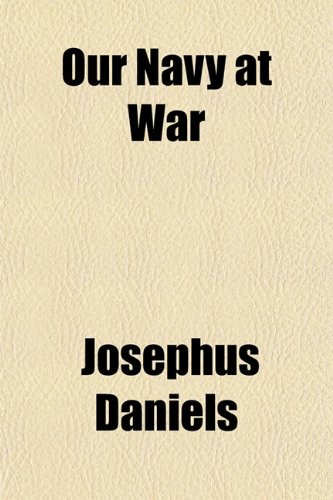 Our Navy at War (9781154806496) by Daniels, Josephus