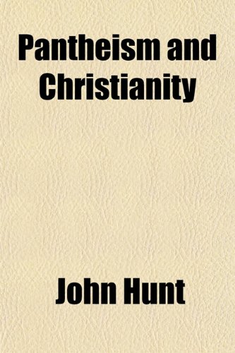 Pantheism and Christianity (9781154808391) by Hunt, John