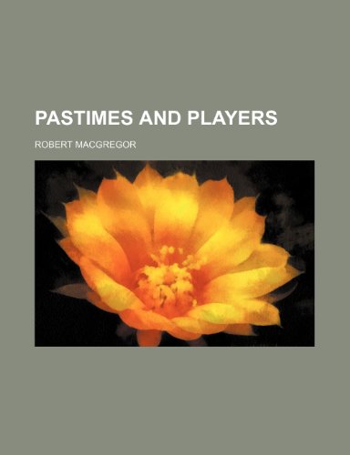 Pastimes and players (9781154809381) by Macgregor, Robert