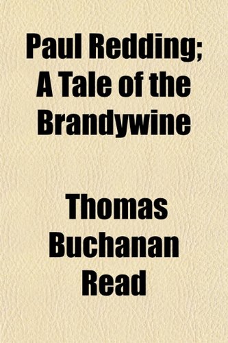 Paul Redding; A Tale of the Brandywine (9781154809992) by Read, Thomas Buchanan