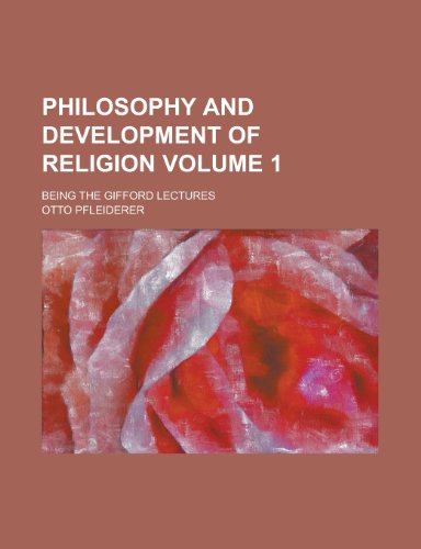 Philosophy and Development of Religion; Being the Gifford Lectures Volume 1 (9781154812459) by Pfleiderer, Otto