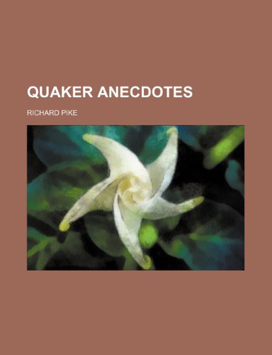 Quaker anecdotes (9781154825121) by Pike, Richard