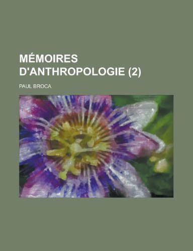 Memoires D'Anthropologie (2 ) (9781154828481) by Oppenheimer, Ella; Broca, Paul