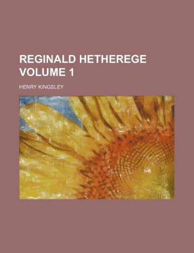 Reginald Hetherege Volume 1 (9781154828771) by Kingsley, Henry