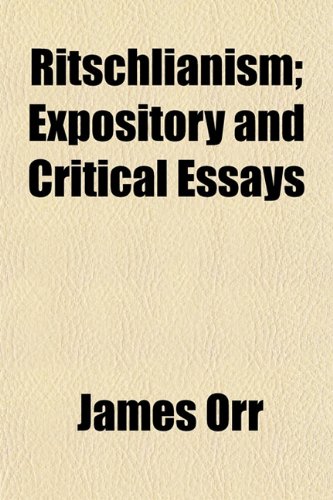 Ritschlianism; Expository and Critical Essays (9781154835816) by Orr, James