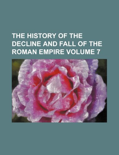 9781154837049: The history of the decline and fall of the roman empire Volume 7