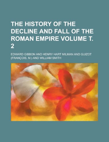 The History of the Decline and Fall of the Roman Empire Volume . 2 (9781154837087) by Gibbon, Edward