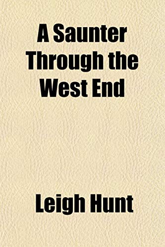 A Saunter Through the West End (9781154840032) by Hunt, Leigh