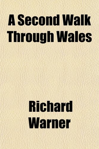 A Second Walk Through Wales (9781154842524) by Warner, Richard